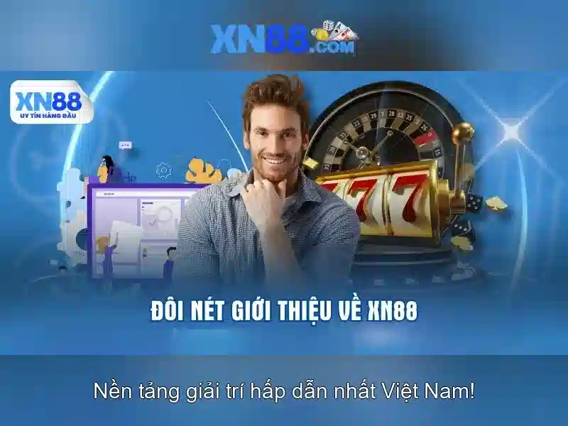 Đâu là XN88? Nền tảng và mục tiêu Đâu là XN88? Nền tảng và mục tiêu